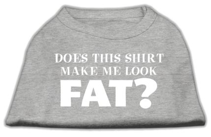 Does This Shirt (Option: Make Me Look Fat? Screen Printed ShirtGrey XS)