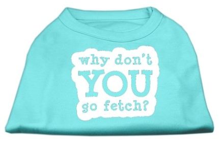 You Go Fetch Screen Print Shirt (Option: Aqua XXXL)
