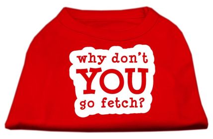 You Go Fetch Screen Print Shirt (Option: Red XXL)