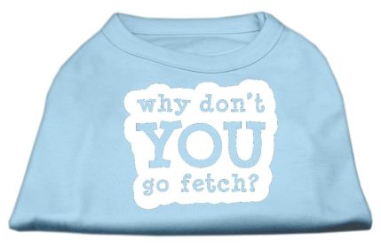 You Go Fetch Screen Print Shirt (Option: Baby Blue Med)