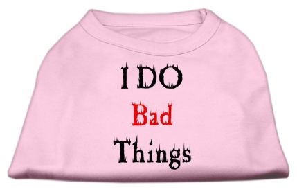 I Do Bad Things Screen Print Shirts (Option: Light Pink XL)