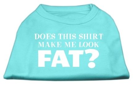 Does This Shirt (Option: Make Me Look Fat? Screen Printed Shirt Aqua XL)