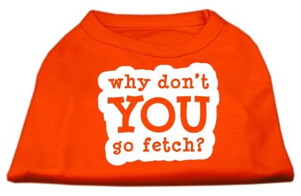 You Go Fetch Screen Print Shirt (Option: Orange XL)