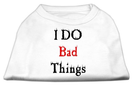 I Do Bad Things Screen Print Shirts (Option: White S)