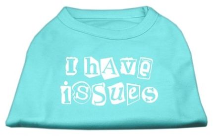 I Have Issues Screen Printed Dog Shirt (Option: Aqua XL)