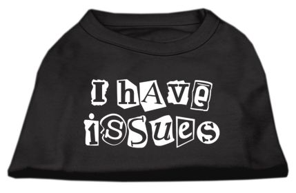 I Have Issues Screen Printed Dog Shirt (Option: Black Sm)