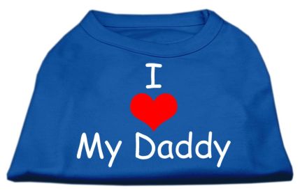 I Love My Daddy Screen Print Shirts (Option: Blue Sm)